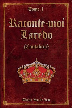 Raconte-moi LAREDO (Cantabria) - Tome 1 - - de Leur, Thierry van