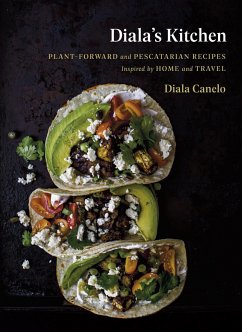 Diala's Kitchen: Plant-Forward and Pescatarian Recipes Inspired by Home and Travel - Canelo, Diala