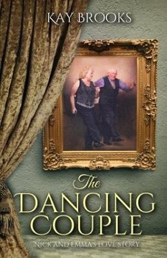 The Dancing Couple: Nick and Emma's love story - Brooks, Kay