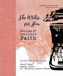 She Writes for Him - Cavanaugh, Cynthia; Kent, Carol; Trent, Tammy; Dalton-Smith, Saundra