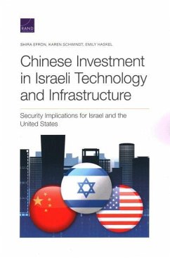 Chinese Investment in Israeli Technology and Infrastructure: Security Implications for Israel and the United States - Efron, Shira; Schwindt, Karen; Haskel, Emily