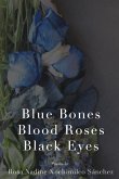 Blue Bones, Blood Roses, Black Eyes