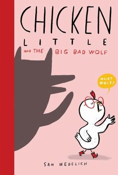 Chicken Little and the Big Bad Wolf (the Real Chicken Little) - Wedelich, Sam