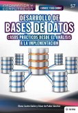Conoce todo sobre Desarrollo de Bases de Datos: casos prácticos desde el análisis a la implementación