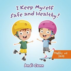 I Keep Myself Safe and Healthy - Cann, Andi