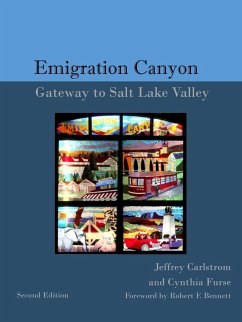 The History of Emigration Canyon - Furse, Cynthia; Carlstrom, Jeffrey