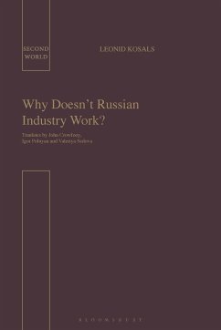 Why Doesn't Russian Industry Work? - Kosals, L.