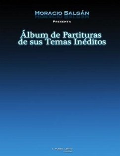 Horacio Salgán - Álbum de Partituras de sus Temas Inéditos - Salgán, Horacio