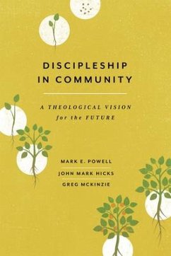 Discipleship in Community - Powell, Mark E; Hicks, John Mark; McKinzie, Greg