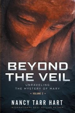Beyond the Veil: Unraveling the Mystery of Mary - Tarr Hart, Nancy