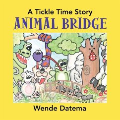 Animal Bridge: A Tickle Time Story - Datema, Wende