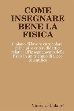 COME INSEGNARE BENE LA FISICA - Calabrò, Vincenzo