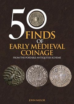 50 Finds of Early Medieval Coinage - Naylor, John