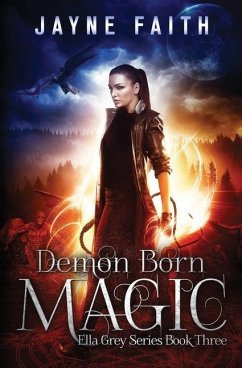 Demon Born Magic: A Paranormal Urban Fantasy Novel - Faith, Jayne