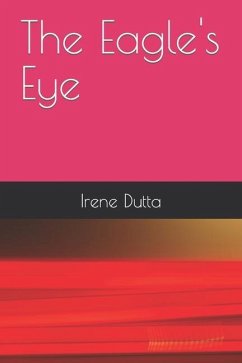 The Eagle's Eye - Dutta, Irene