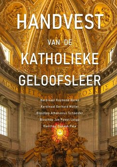 Handvest van de Katholieke Geloofsleer - Burke, Kardinaal Raymond; Müller, Kardinaal Gerhard; Pujats, Kardinaal Janis