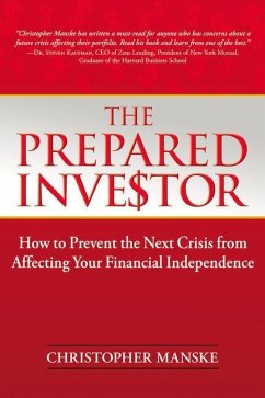 The Prepared Investor: How to Prevent the Next Crisis from Affecting Your Financial Independence - Manske, Christopher