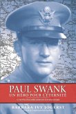 Paul Swank: Un Héro pour l'Éternité Le sacrifice d'un soldat américain en France occupée