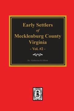 Early Settlers of Mecklenburg County, Virginia. (Volume #2) - Elliott, Katherine B