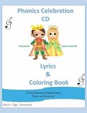 Phonics Celebration CD Lyrics and Coloring Book: The New Generation of Alphabet Songs, Chants, and Phonics Fun!