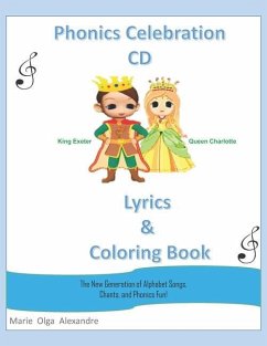 Phonics Celebration CD Lyrics and Coloring Book: The New Generation of Alphabet Songs, Chants, and Phonics Fun! - Alexandre, Marie Olga