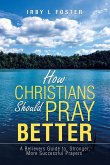 How Christians Should Pray Better