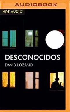 Desconocidos (Narración En Castellano): Premio Edebé de Literatura Juvenil 2018 (Premio Edebé) - Lozano, David