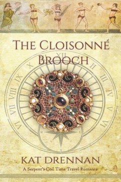 The Cloisonne Brooch: A Serpent's Coil Time Travel Romance - Drennan, Kat