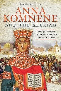 Anna Komnene and the Alexiad - Kolovou, Ioulia
