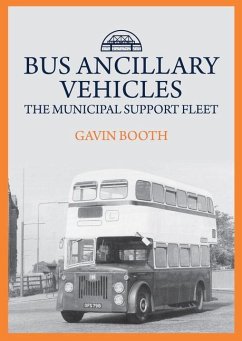 Bus Ancillary Vehicles: The Municipal Support Fleet - Booth, Gavin