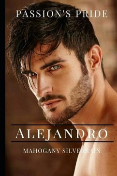 Passion's Pride: Alejandro - Silverrain, Mahogany