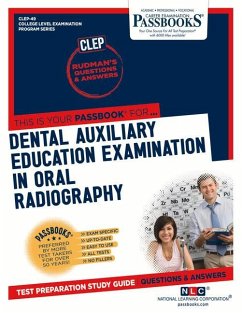 Dental Auxiliary Education Examination in Oral Radiography (Clep-49): Passbooks Study Guide Volume 49 - National Learning Corporation