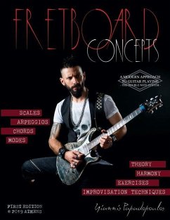 Fretboard Concepts: A Complete & Modern Method to master Scales, Modes, Chords, Arpeggios & Improvisation hacks - Scales Over Chords Guide - Papadopoulos, Yiannis