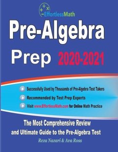 Pre-Algebra Prep 2020-2021: The Most Comprehensive Review and Ultimate Guide to the Pre-Algebra Test - Ross, Ava; Nazari, Reza