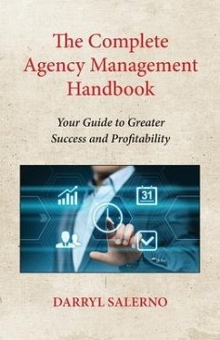 The Complete Agency Management Handbook: Your Guide to Greater Success and Profitability - Salerno, Darryl