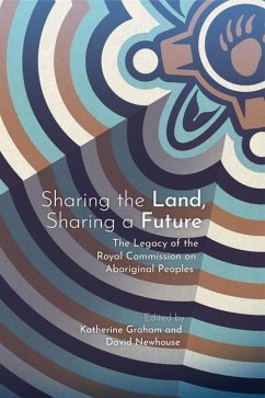Sharing the Land, Sharing a Future: The Legacy of the Royal Commission on Aboriginal Peoples