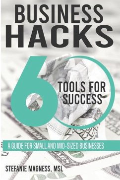 Business Hack...60 Tools for Success - Magness, Stefanie L.