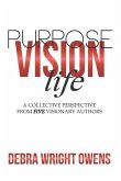 Life, Vision, Purpose: A Collective Perspective From Five Visionary Authors