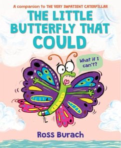 The Little Butterfly That Could (a Very Impatient Caterpillar Book) - Burach, Ross