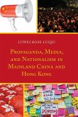 Propaganda, Media, and Nationalism in Mainland China and Hong Kong Propaganda, Media, and Nationalism in Mainland China and Hong Kong