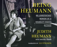 Being Heumann: An Unrepentant Memoir of a Disability Rights Activist - Heumann, Judith; Joiner, Kristin