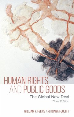 Human Rights and Public Goods - Felice, William F.; Fuguitt, Diana