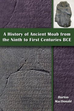 A History of Ancient Moab from the Ninth to First Centuries BCE - Macdonald, Burton