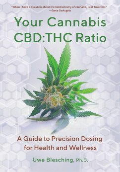 Your Cannabis Cbd: THC Ratio: A Guide to Precision Dosing for Health and Wellness - Blesching, Uwe