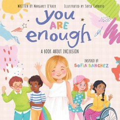 You Are Enough: A Book about Inclusion - Sanchez, Sofia; O'Hair, Margaret