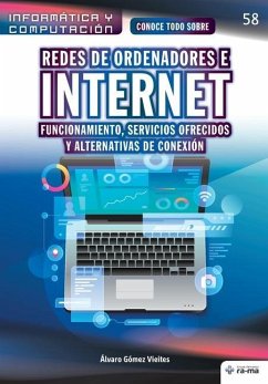 Conoce todo sobre Redes de ordenadores e Internet: Funcionamiento, servicios ofrecidos y alternativas de conexión - Gómez Vieites, Álvaro