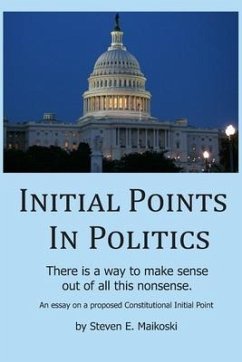 Initial Points in Politics: Our Constitution as the Center of Politics - Maikoski, Steven E.