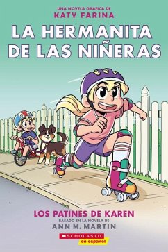 La Hermanita de Las Niñeras #2: Los Patines de Karen (Karen's Roller Skates) - Martin, Ann M