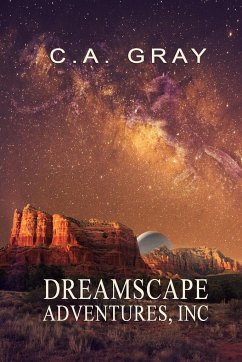 Dreamscape Adventures, Inc. - Gray, C. A.