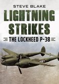 Lightning Strikes: The Lockheed P-38